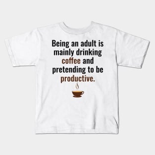 Being an adult Kids T-Shirt